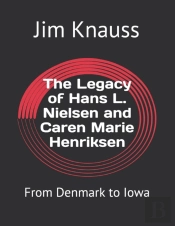 The Legacy Of Hans L. Nielsen And Caren Marie Henriksen