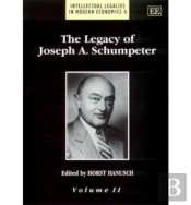 The Legacy Of Joseph A. Schumpeter