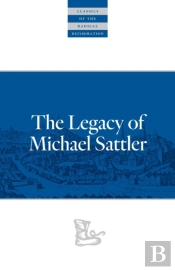 The Legacy Of Michael Sattler