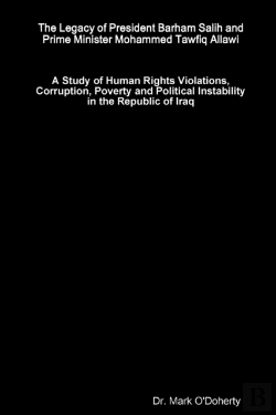 Bertrand.pt - The Legacy Of President Barham Salih And Prime Minister Mohammed Tawfiq Allawi - A Study Of Human Rights Violations, Corruption, Poverty And Political Instability In The Republic Of Iraq