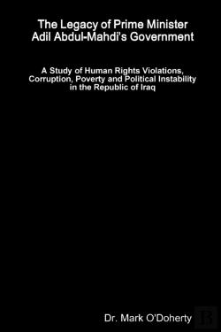 Bertrand.pt - The Legacy Of Prime Minister Adil Abdul-Mahdios Government ÃƒÂ A Study Of Human Rights Violations, Corruption, Poverty And Political Instability In The Republic Of Iraq