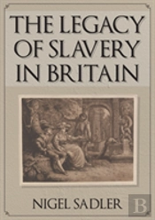 The Legacy Of Slavery In Britain