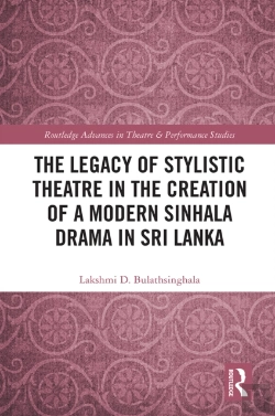 Bertrand.pt - The Legacy Of Stylistic Theatre In The Creation Of A Modern Sinhala Drama In Sri Lanka