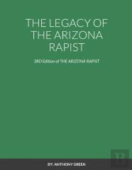 The Legacy Of The Arizona Rapist