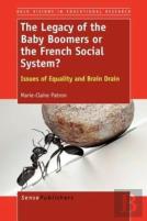 The Legacy Of The Baby Boomers Or The French Social System? Issues Of Equality And Brain Drain