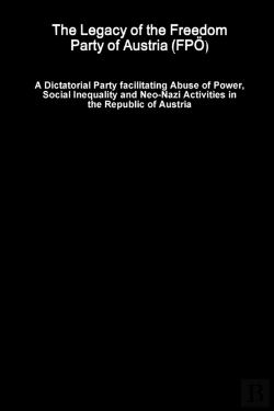 Bertrand.pt - The Legacy Of The Freedom Party Of Austria (Fpoe) - A Dictatorial Party Facilitating Abuse Of Power, Social Inequality And Neo-Nazi Activities In The Republic Of Austria