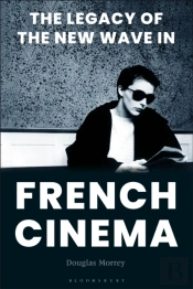 The Legacy Of The New Wave In French Cinema