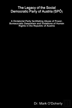 Bertrand.pt - The Legacy Of The Social Democratic Party Of Austria (Spoe) -  A Dictatorial Party Facilitating Abuse Of Power, Bureaucratic Despotism And Violations Of Human Rights In The Republic Of Austria