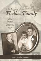 The Legacy Of The Tholkes Family