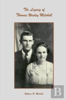 The Legacy Of Thomas Wesley Mitchell