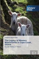 The Legacy Of Western Missionaries In Cape Coast, Ghana