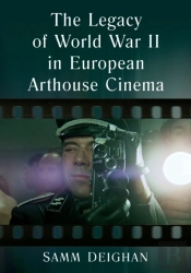 The Legacy Of World War Ii In European Arthouse Cinema