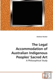 The Legal Accommodation Of Australian Indigenous Peoples' Sacred Art