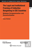 The Legal And Institutional Framing Of Collective Bargaining In Cee Countries