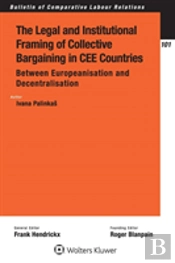 The Legal And Institutional Framing Of Collective Bargaining In Cee Countries