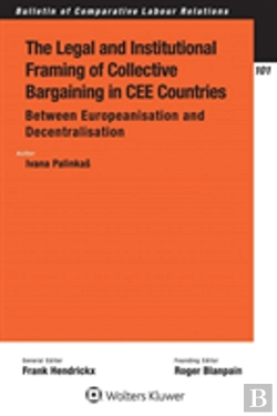 Bertrand.pt - The Legal And Institutional Framing Of Collective Bargaining In Cee Countries