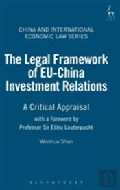 The Legal Framework Of Eu-China Investment Relations