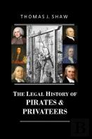 The Legal History Of Pirates & Privateers