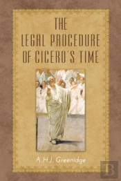 The Legal Procedure Of Cicero'S Time