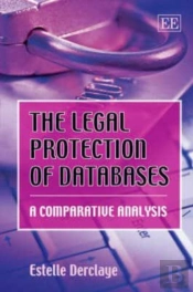 The Legal Protection Of Databases - A Comparative Analysis