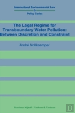 Bertrand.pt - The Legal Regime For Transboundary Water Pollution: Between Discretion And Constraint