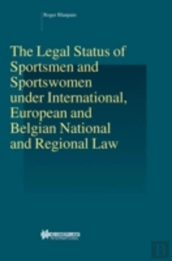 Bertrand.pt - The Legal Status Of Sportsmen And Sportswomen Under International, European And Belgian National And Regional Law