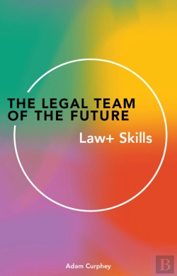 Bertrand.pt - The Legal Team Of The Future: Law+ Skills