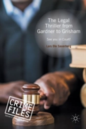 The Legal Thriller From Gardner To Grisham
