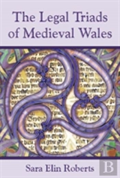 The Legal Triads Of Medieval Wales