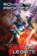 The Legate (Project Stellar Book 6)