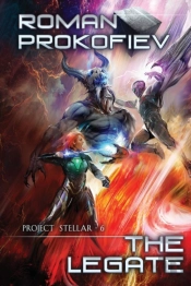 The Legate (Project Stellar Book 6)