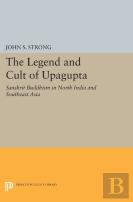 The Legend And Cult Of Upagupta
