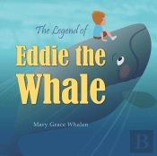 The Legend Of Eddie The Whale