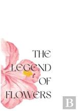 The Legend Of Flowers