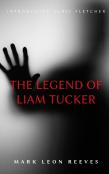 The Legend Of Liam Tucker
