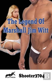 The Legend Of Marshall Jim Witt