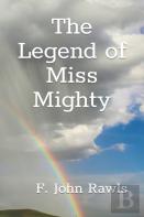 The Legend Of Miss Mighty