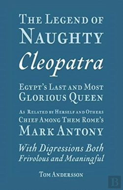 Bertrand.pt - The Legend Of Naughty Cleopatra, Egypt'S Last And Most Glorious Queen