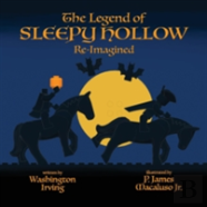 The Legend Of Sleepy Hollow - Re-Imagined