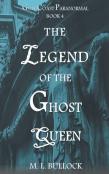 The Legend Of The Ghost Queen