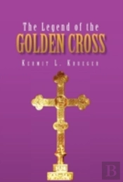 The Legend Of The Golden Cross