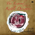 The Legend Of The Kettle Daughter