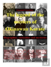 The Legend Of The Masters Of Okinawan Karate. Deluxe Edition