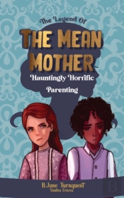 The Legend Of The Mean Mother