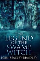 The Legend Of The Swamp Witch