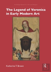 The Legend Of Veronica In Early Modern Art