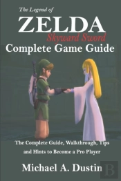 The Legend Of Zelda Skyward Sword Complete Game Guide
