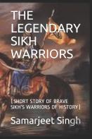 The Legendary Sikh  Warriors