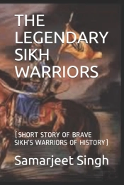 The Legendary Sikh  Warriors