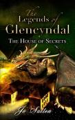 The Legends Of Glencyndal: The House Of Secrets